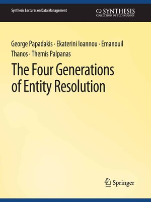 cover image of The Four Generations of Entity Resolution